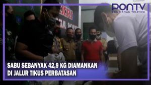 Sabu Sebanyak 42,9 Kg Diamankan di Jalur Tikus Perbatasan