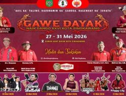 Gawe Dayak Naik Dango XXVI Singkawang Digelar 27-31 Mei 2026, Ini Rangkaian Acaranya